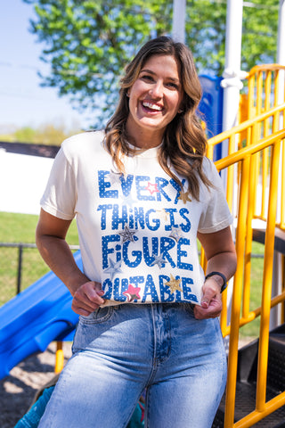Everything Is Figureoutable Graphic Tee