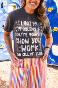 99 Problems Graphic Tee